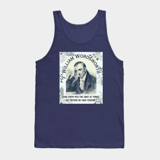 William Wordsworth portrait and  quote: Come forth into the light of things, Let Nature be your teacher. Tank Top